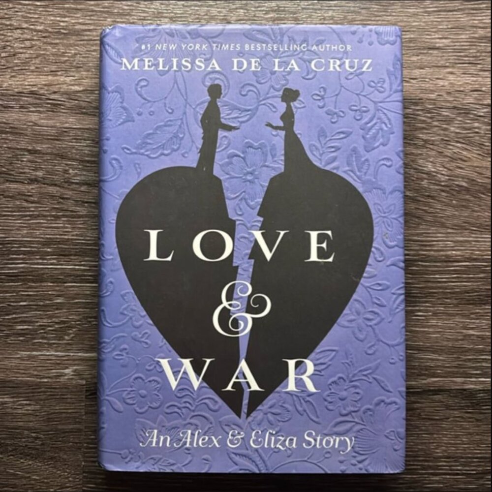 Love and War: An Alex and Eliza Story by Melissa de la Cruz